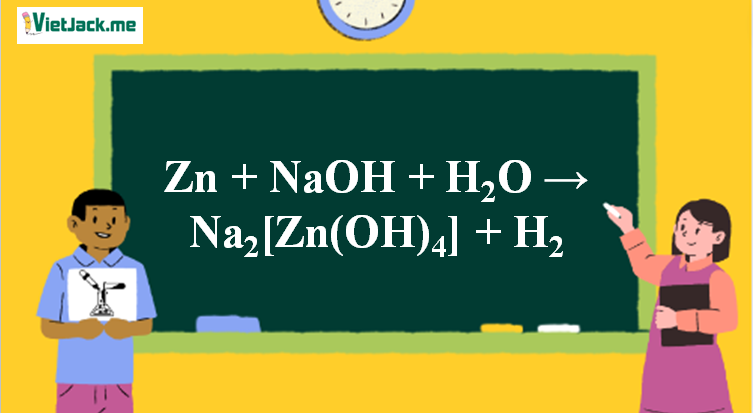 Zn + NaOH + H2O → Na2[Zn(OH)4] + H2 | Zn ra Na2[Zn(OH)4] (ảnh 1)