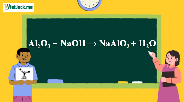 Al2O3 + NaOH → NaAlO2 + H2O | Al2O3 ra NaAlO2 (ảnh 1)