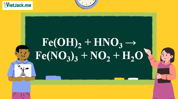 Fe(OH)2 + HNO3 → Fe(NO3)3 + NO2 + H2O | Fe(OH)2 ra Fe(NO3)3 (ảnh 1)