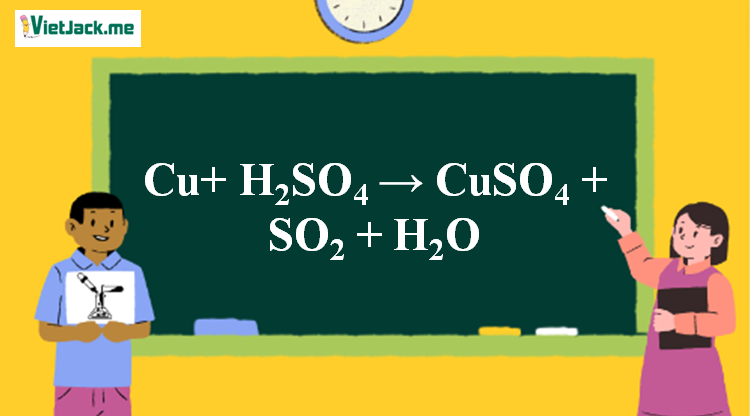 Cu+ H2SO4 → CuSO4 + SO2 + H2O l Cu ra CuSO4 (ảnh 1)
