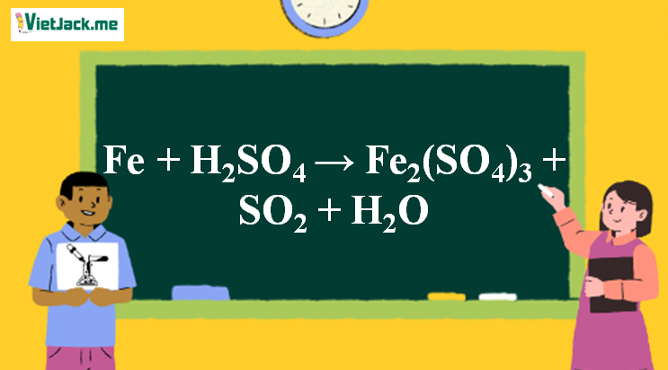 Fe + H2SO4 → Fe2(SO4)3 + SO2 + H2O l Fe ra Fe2(SO4)3 (ảnh 1)