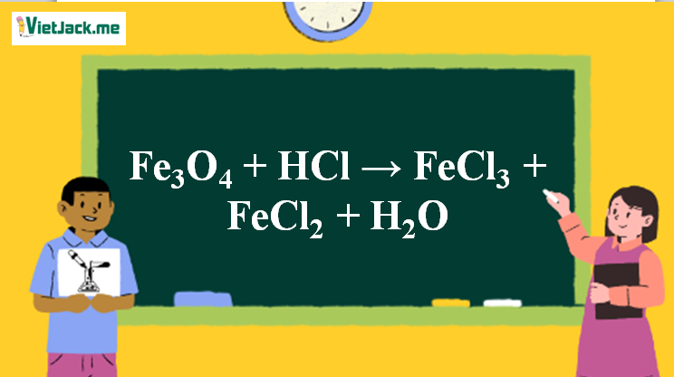 Fe3O4 + HCl → FeCl3 + FeCl2 + H2O | Fe3O4 ra FeCl3 (ảnh 1)