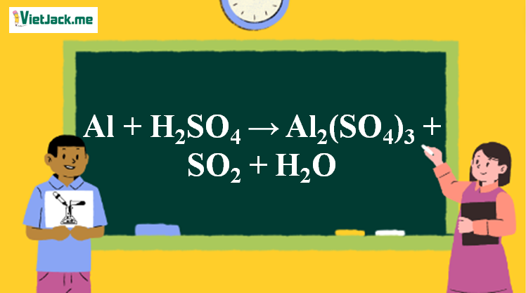 Al + H2SO4 → Al2(SO4)3 + SO2 + H2O l Al ra Al2(SO4)3 (ảnh 1)