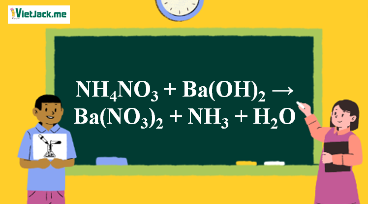 NH4NO3 + Ba(OH)2 → Ba(NO3)2 + NH3 + H2O – VietJack.com