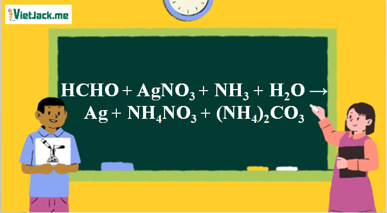 HCHO + AgNO3 + NH3 + H2O → Ag + NH4NO3 + (NH4)2CO3 | HCHO ra NH4NO3 (ảnh 1)