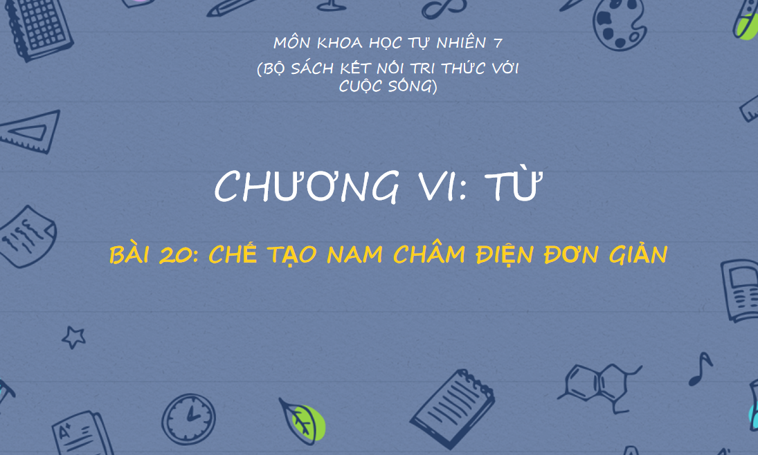 Giáo án điện tử Chế tạo nam châm điện đơn giản | Bài giảng PPT KHTN 7 Kết nối tri thức (ảnh 1)