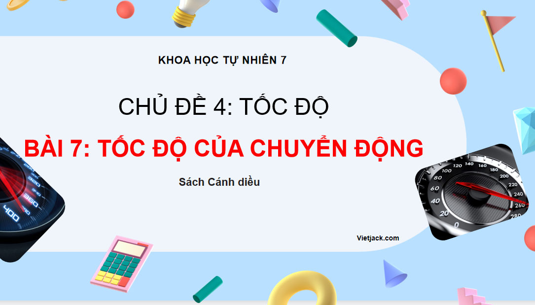 Giáo án điện tử Tốc độ của chuyển động| Bài giảng PPT KHTN 7 Cánh diều (ảnh 1)