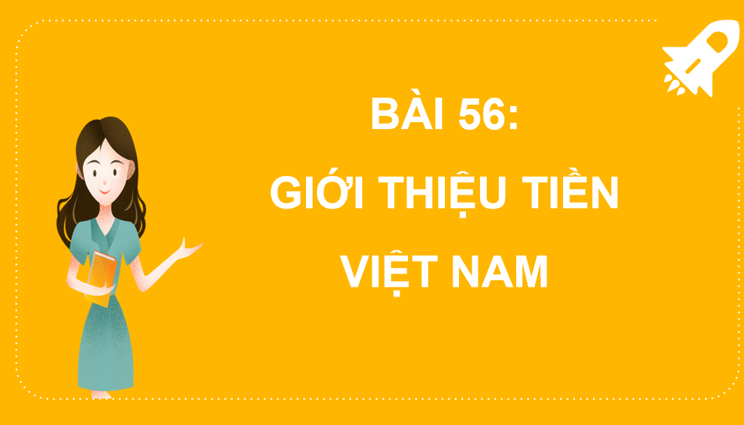Giáo án điện tử Giới thiệu tiền Việt Nam| Bài giảng PPT Toán lớp 2 Kết nối tri thức (ảnh 1)