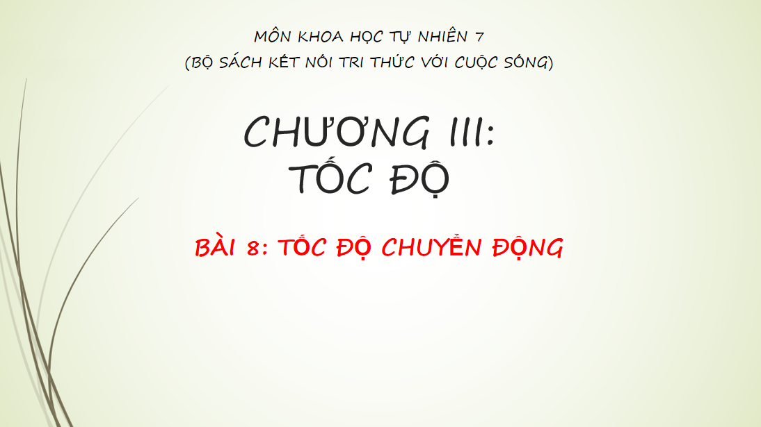 Giáo án điện tử Tốc độ chuyển động| Bài giảng PPT KHTN 7 Kết nối tri thức (ảnh 1)