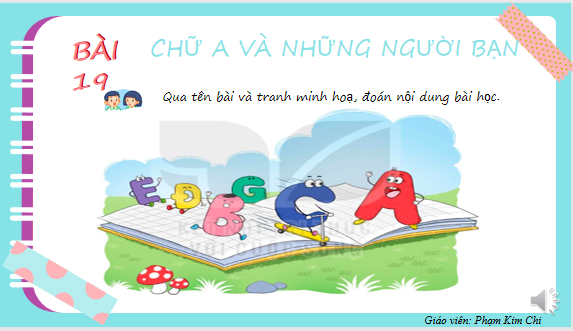 Giáo án điện tử Chữ A và những người bạn| Bài giảng PPT Tiếng Việt lớp 2 Kết nối tri thức (ảnh 1)