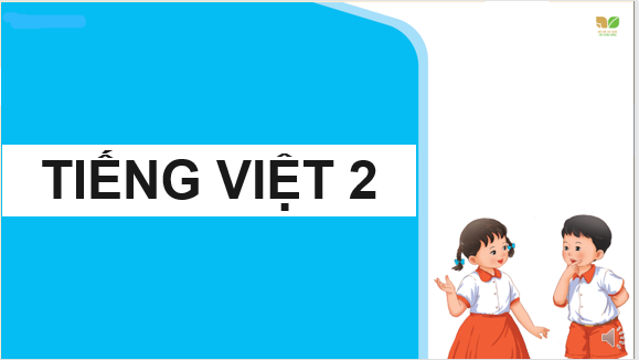 Giáo án điện tử Chuyện quả bầu| Bài giảng PPT Tiếng Việt lớp 2 Kết nối tri thức (ảnh 1)