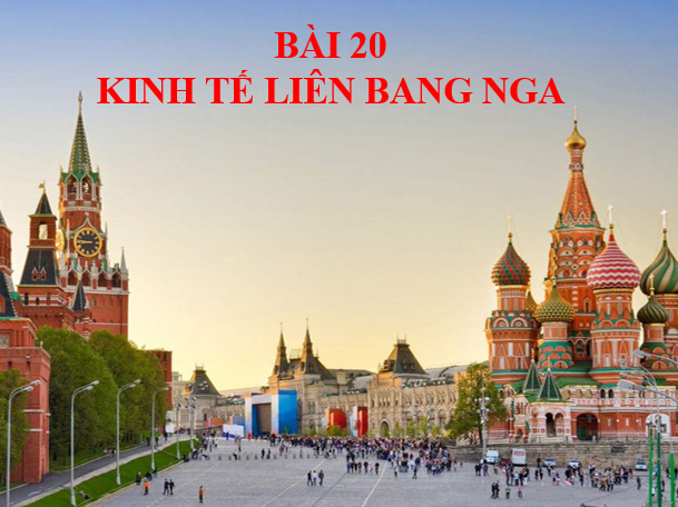 Giáo án điện tử Địa lí 11 Bài 20 (Chân trời sáng tạo): Kinh tế Liên Bang Nga| Bài giảng PPT Địa lí 11 (ảnh 1)