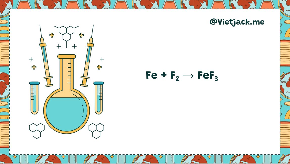 Fe + F2 → FeF3 | Fe ra FeF3 | F2 ra FeF3 (ảnh 1)