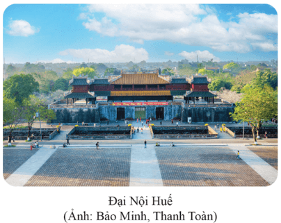 Nội dung chính Quần thể di tích Cố đô Huế (chính xác nhất) - Ngữ văn 9 Cánh diều (ảnh 1)