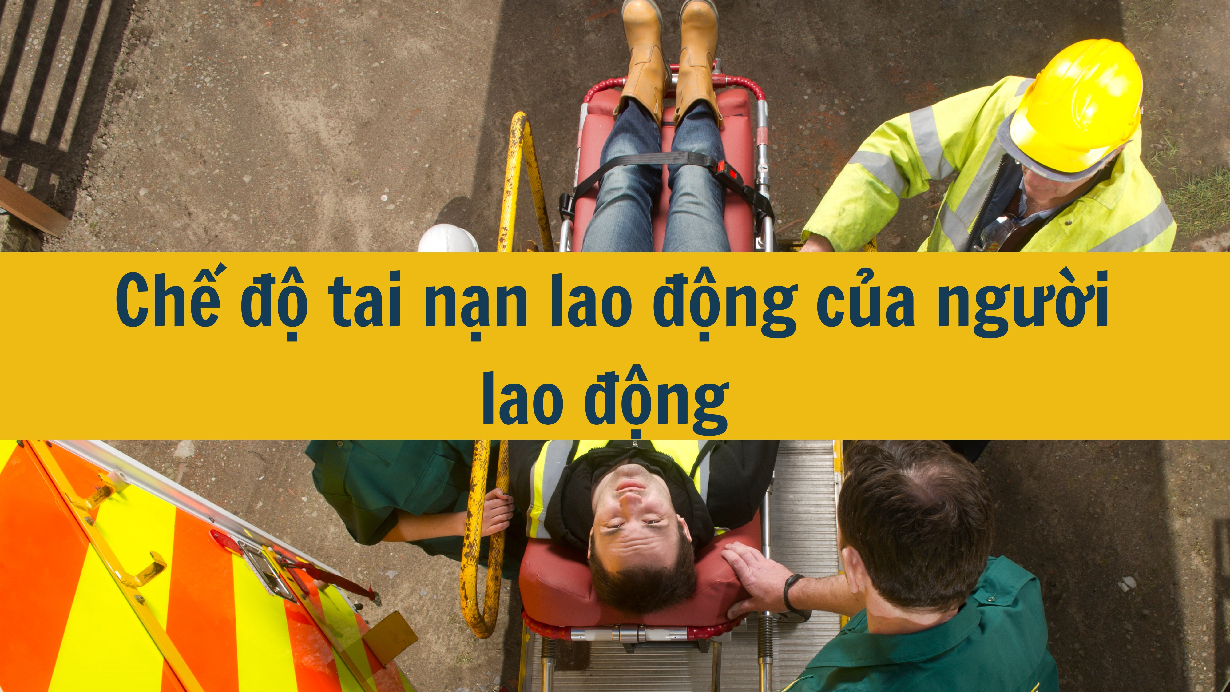 Chế độ tai nạn lao động của người lao động