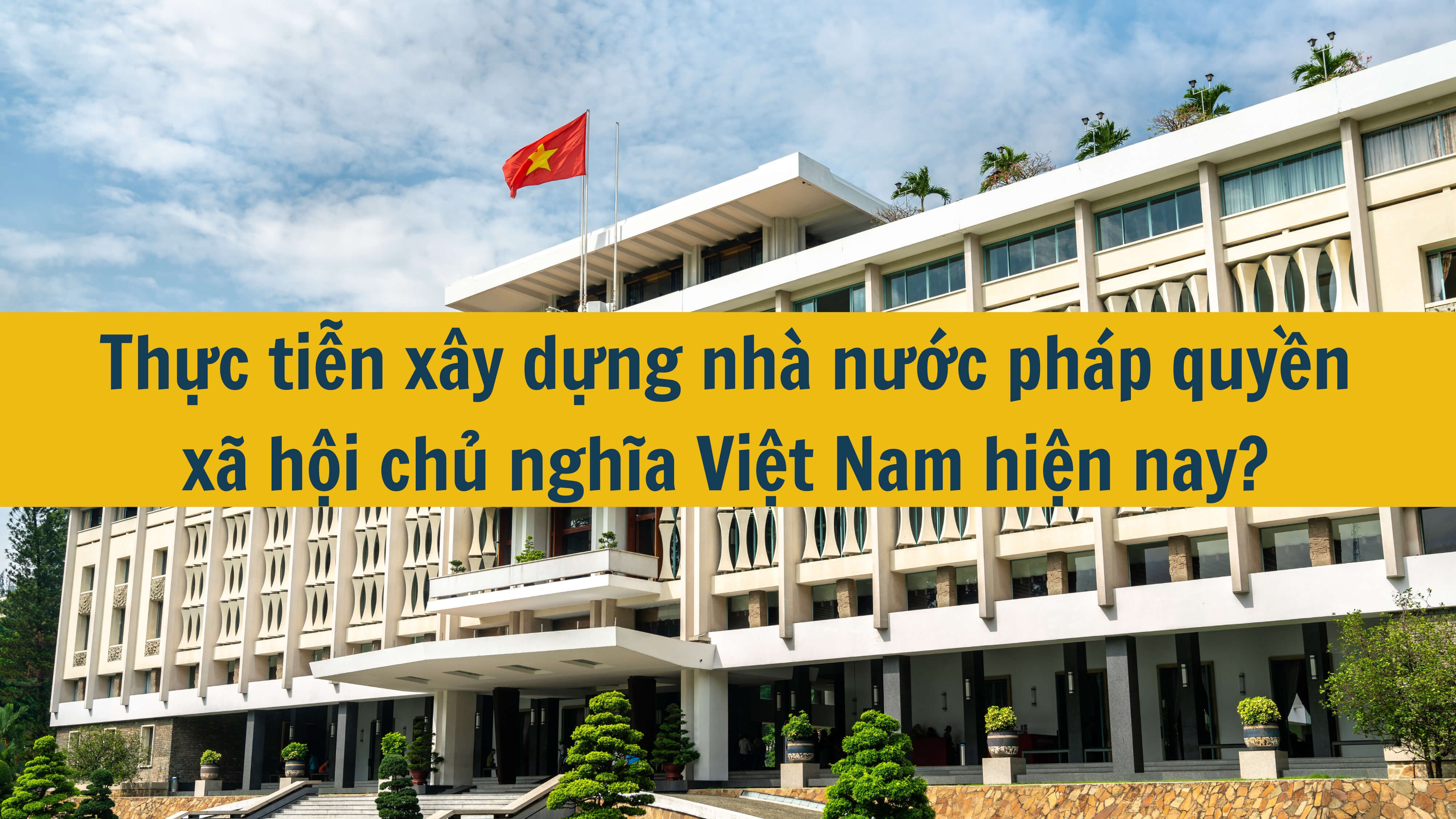 Tư tưởng về Nhà nước pháp quyền xã hội chủ nghĩa Việt Nam