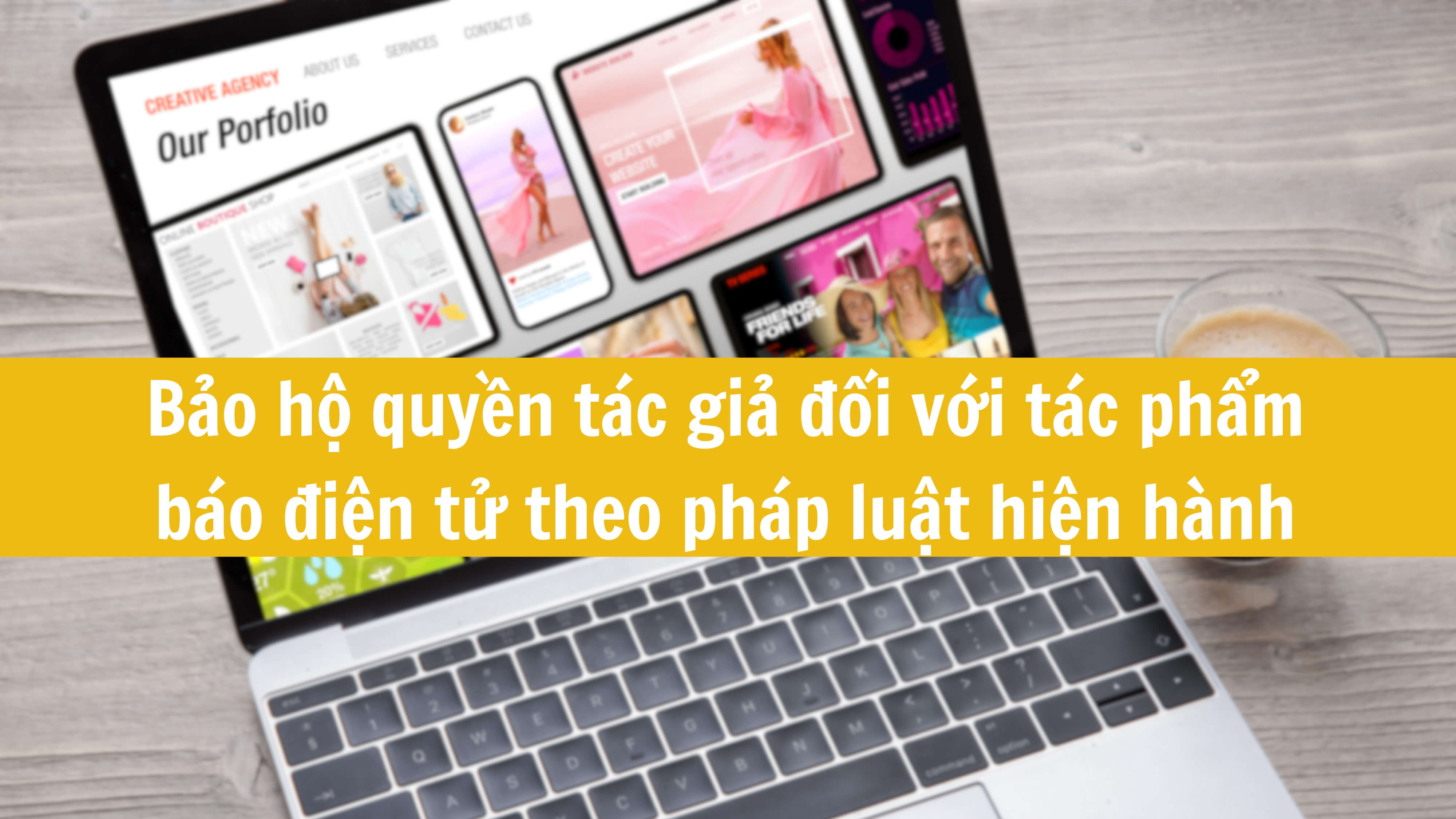 Bảo hộ quyền tác giả đối với tác phẩm báo điện tử theo pháp luật hiện hành 