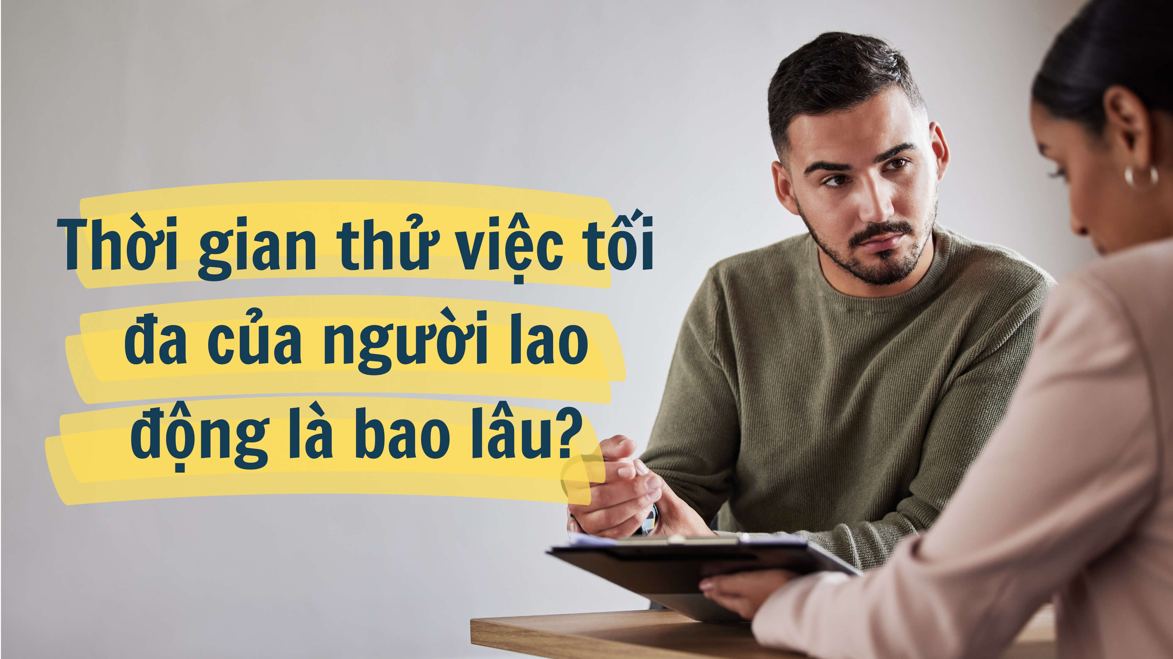 Thời gian thử việc tối đa của người lao động là bao lâu? 