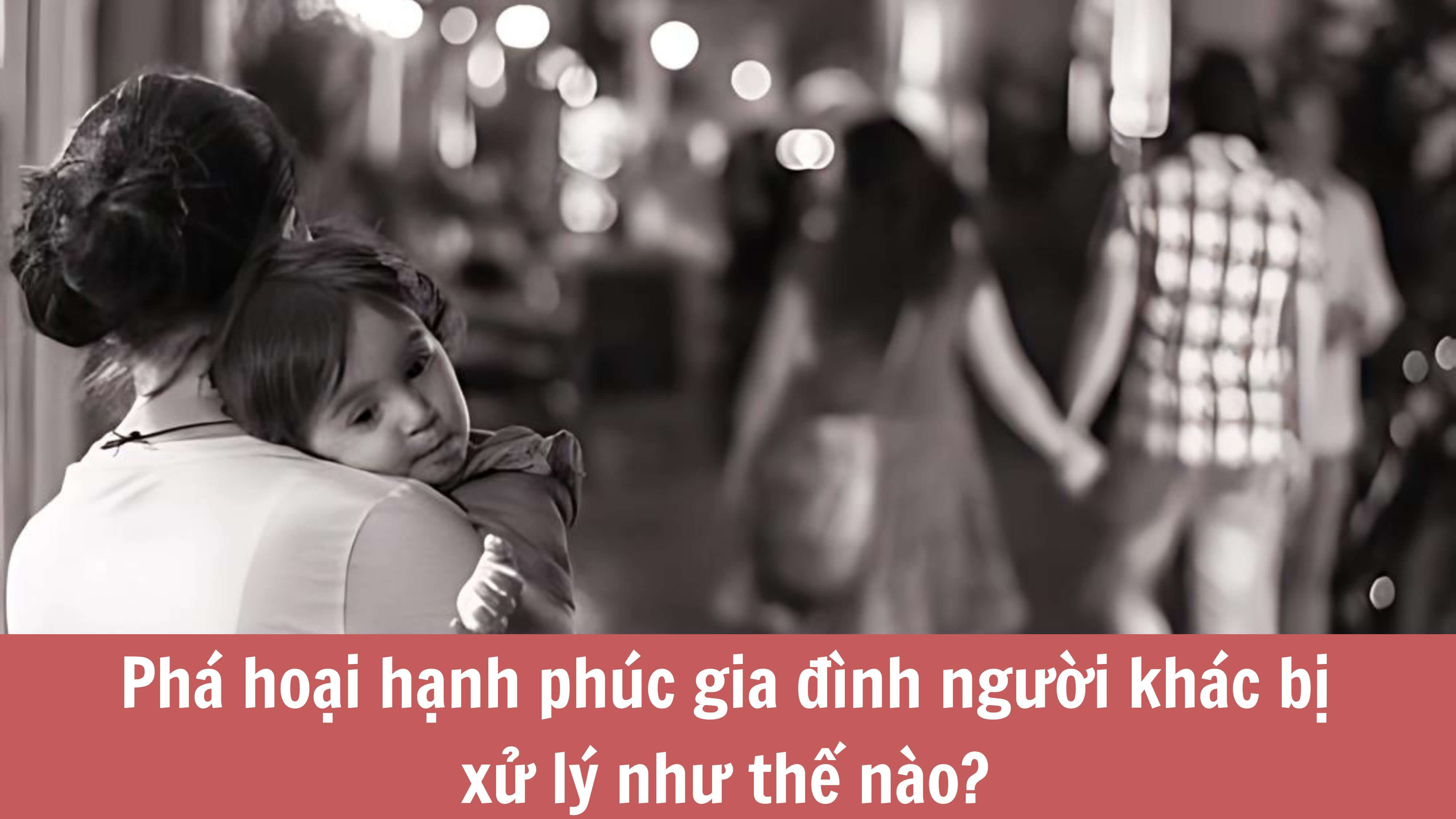 Phá hoại hạnh phúc gia đình người khác bị xử lý như thế nào? 