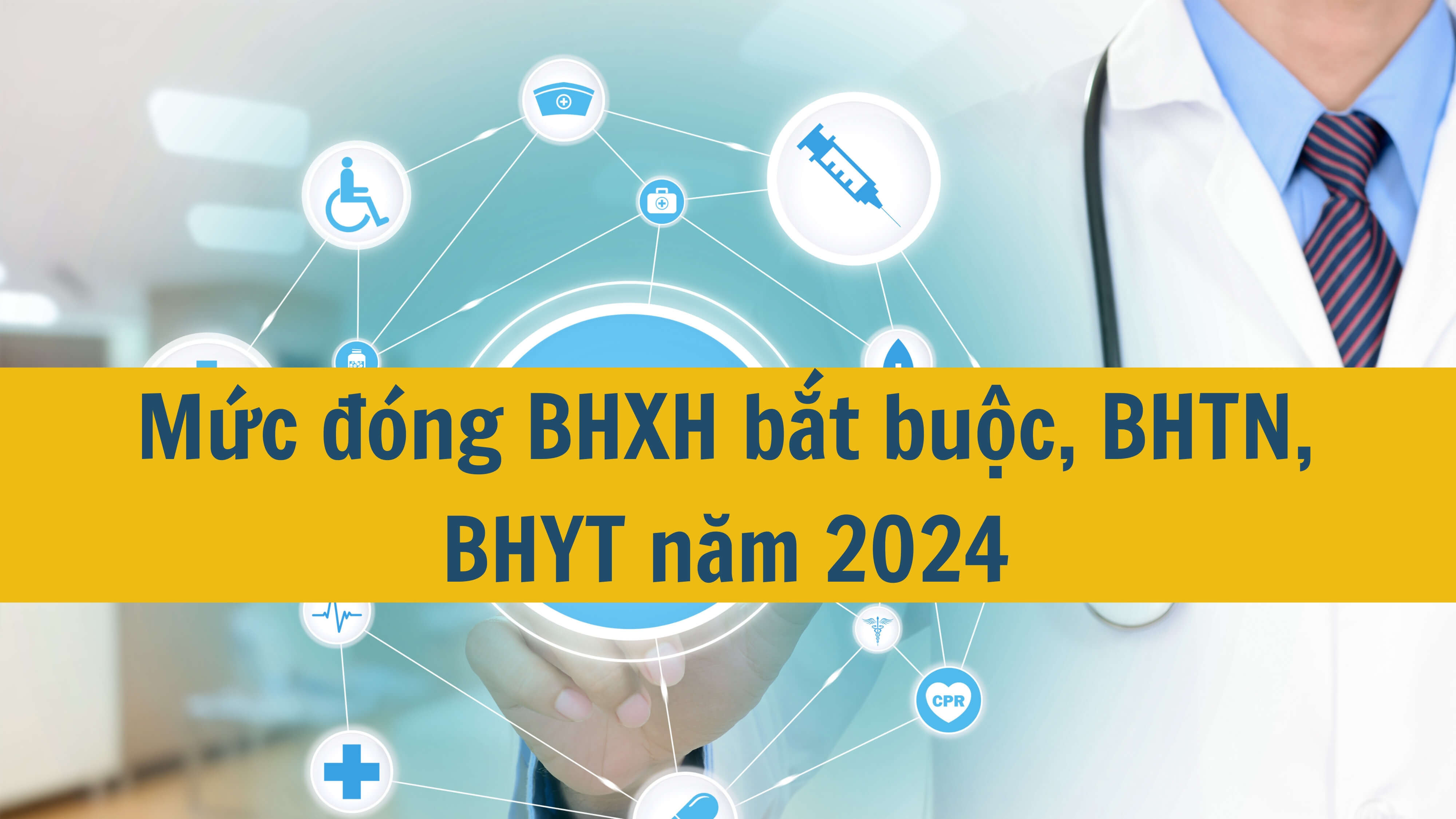 Mức đóng BHXH bắt buộc, BHTN, BHYT năm 2024 