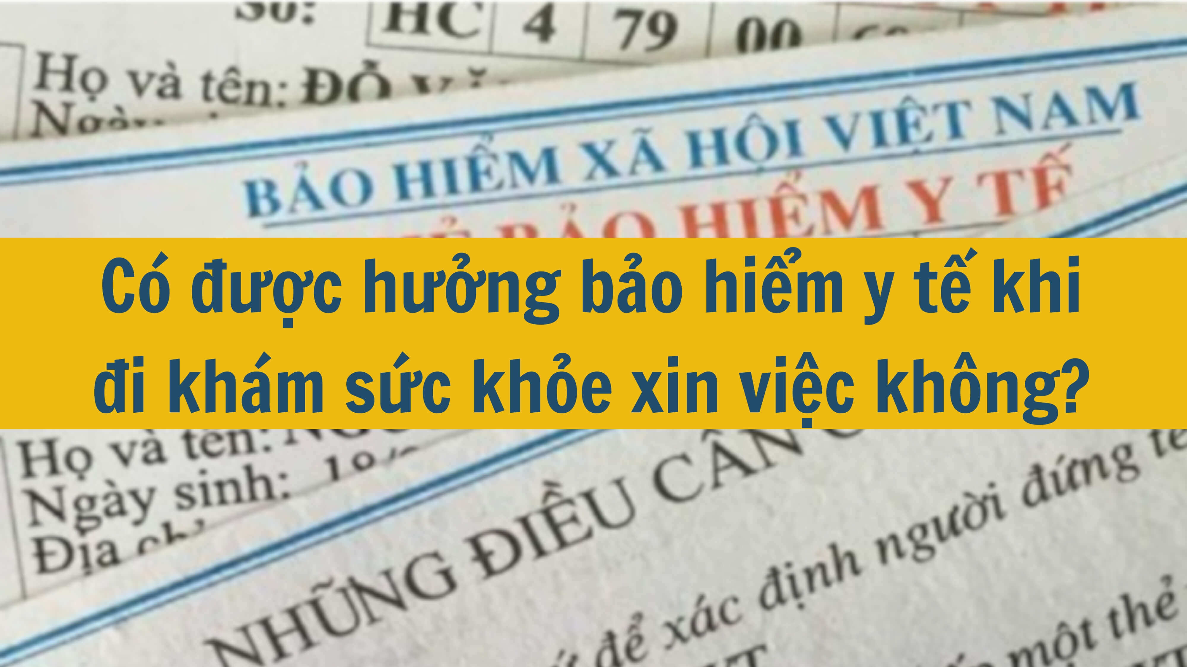 Có được hưởng bảo hiểm y tế khi đi khám sức khỏe xin việc không? 