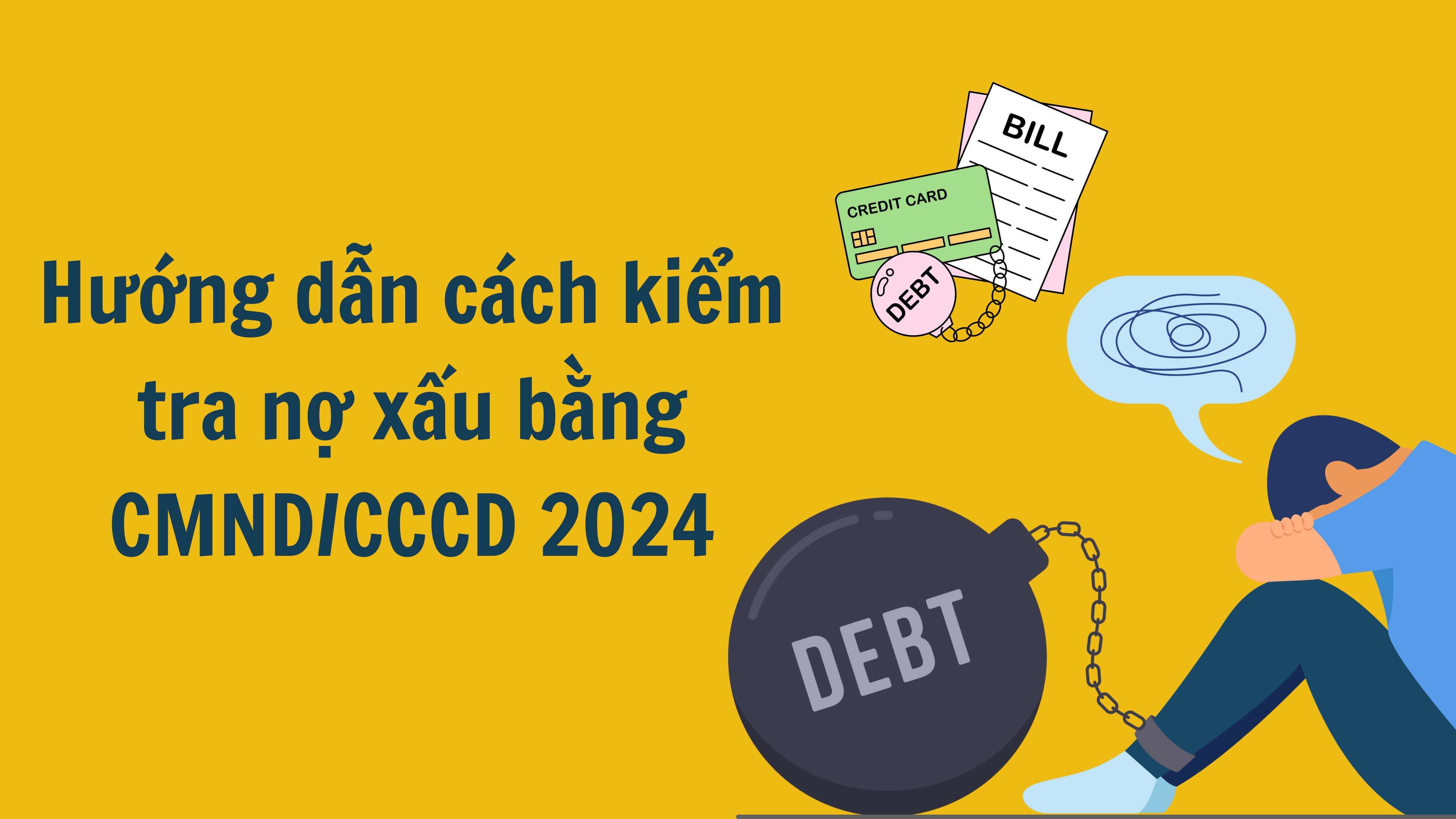 Hướng dẫn cách kiểm tra nợ xấu bằng CMND/CCCD 2024 