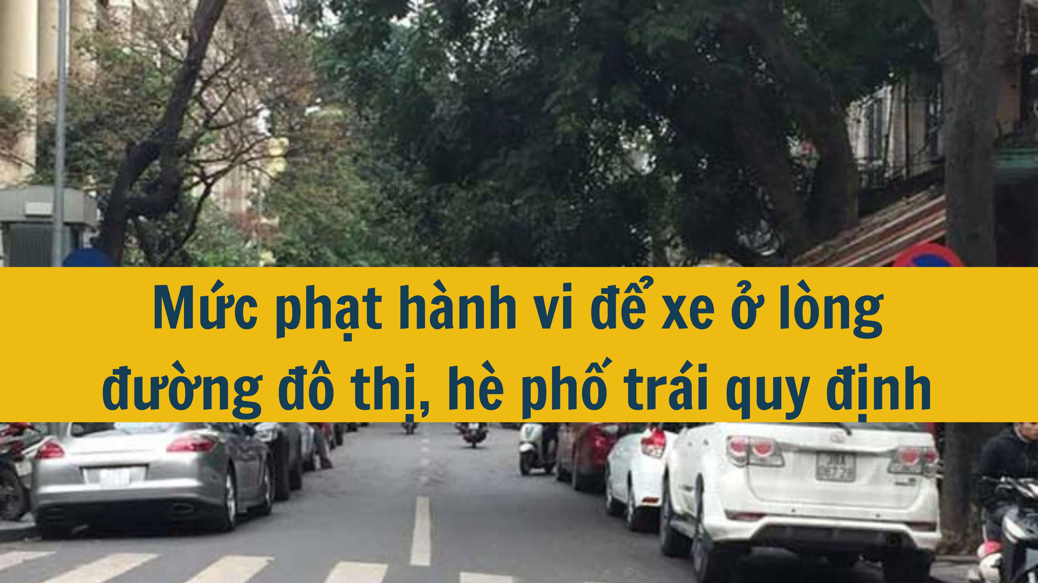 Mức phạt hành vi để xe ở lòng đường đô thị, hè phố trái quy định 