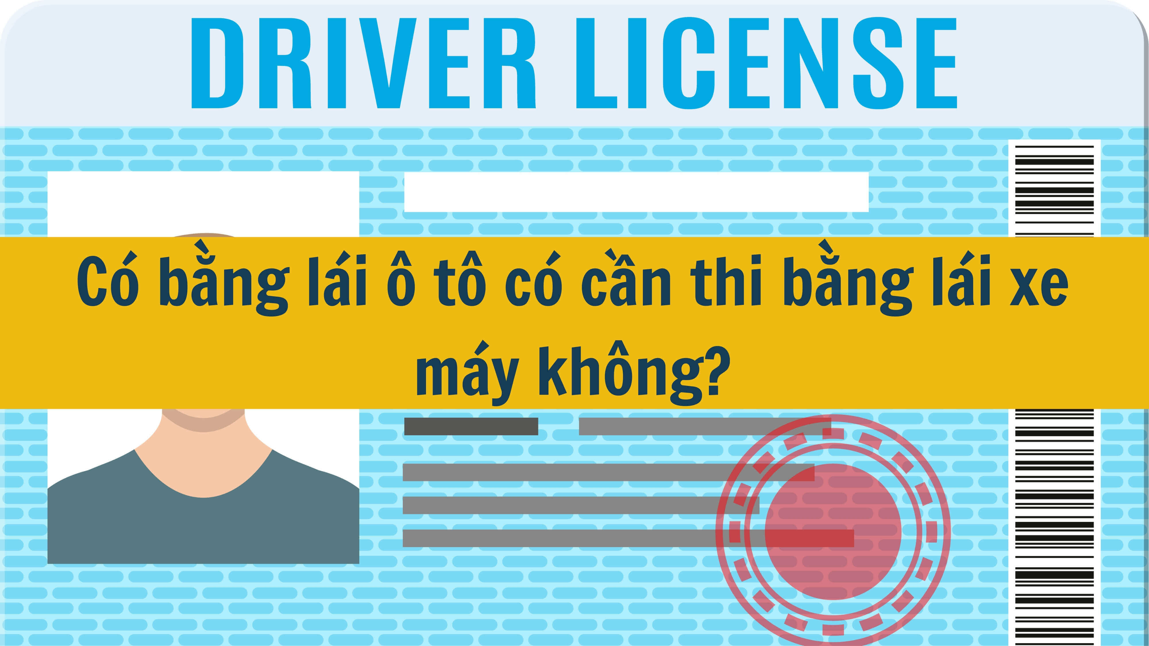 Có bằng lái ô tô có cần thi bằng lái xe máy không? 