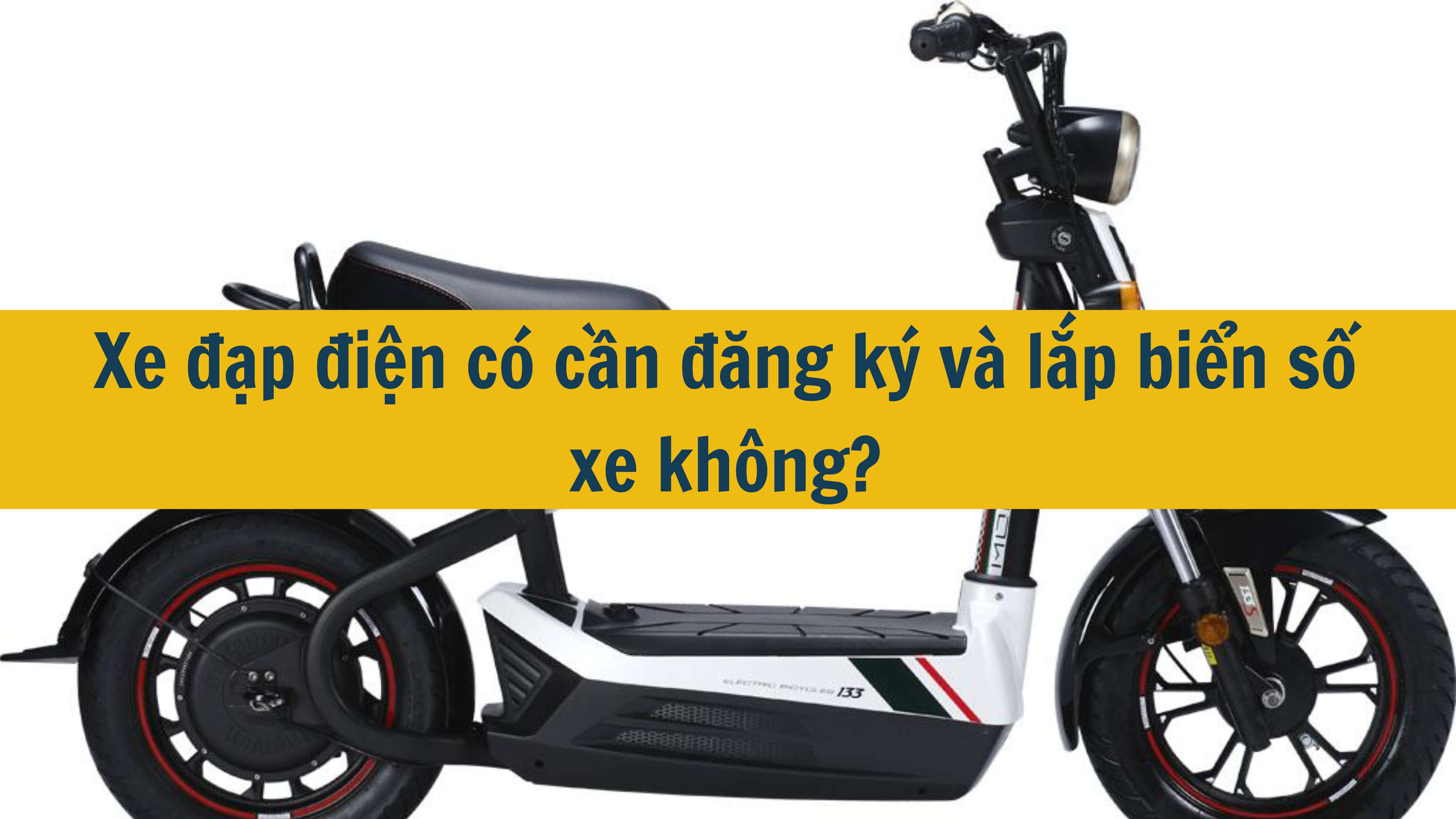 Xe đạp điện có cần đăng ký và lắp biển số xe không? 