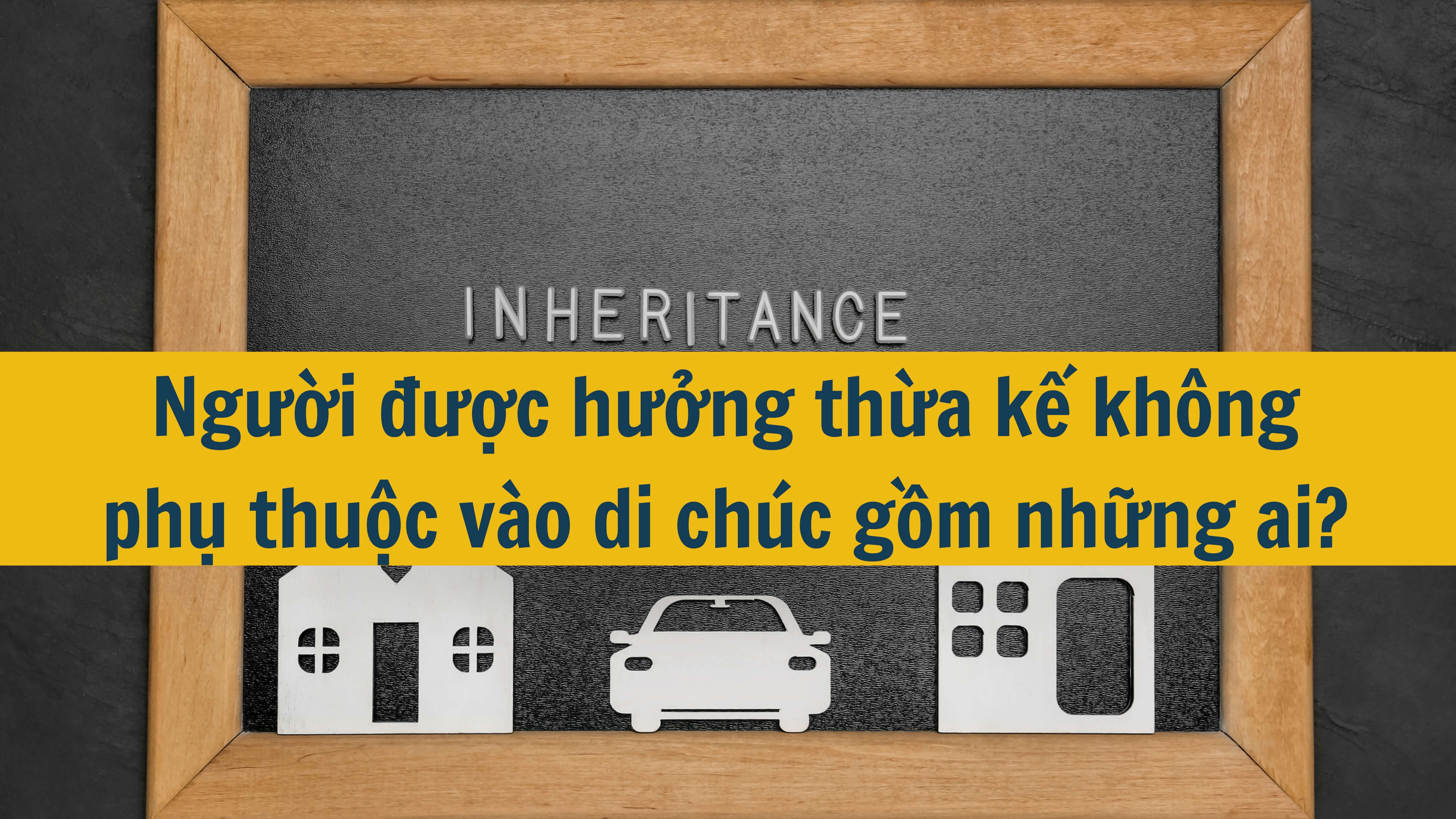 Người được hưởng thừa kế không phụ thuộc vào di chúc gồm những ai? 