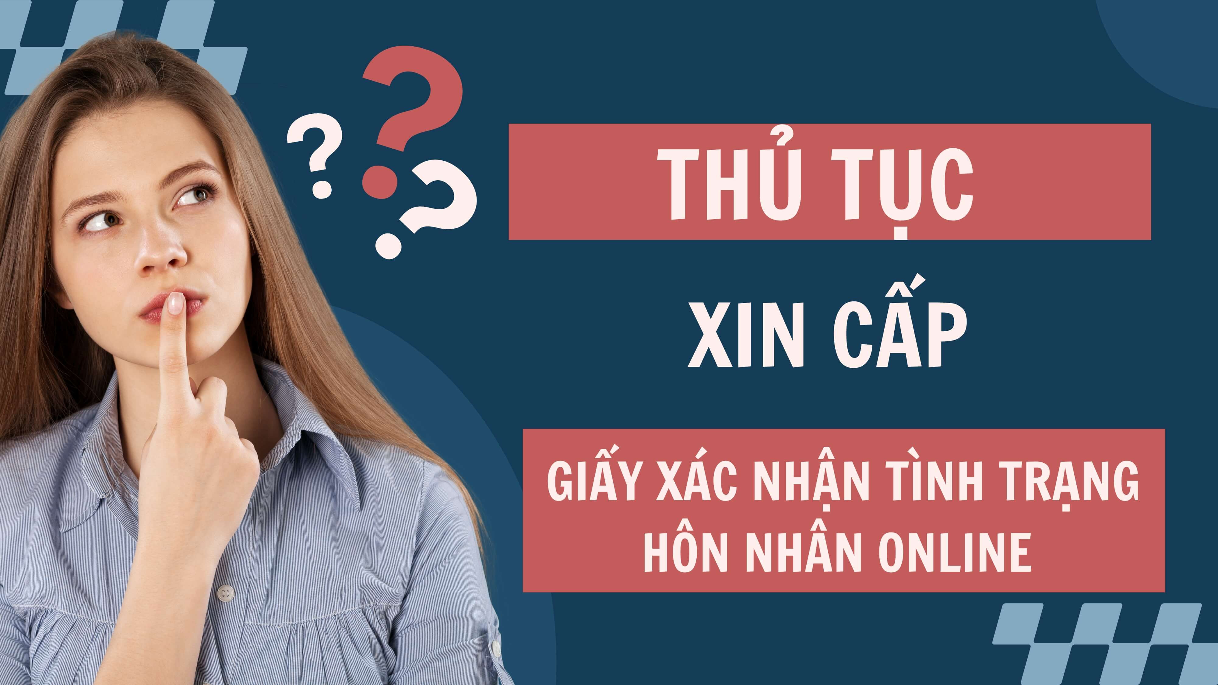 Thủ tục xin cấp Giấy xác nhận tình trạng hôn nhân online 