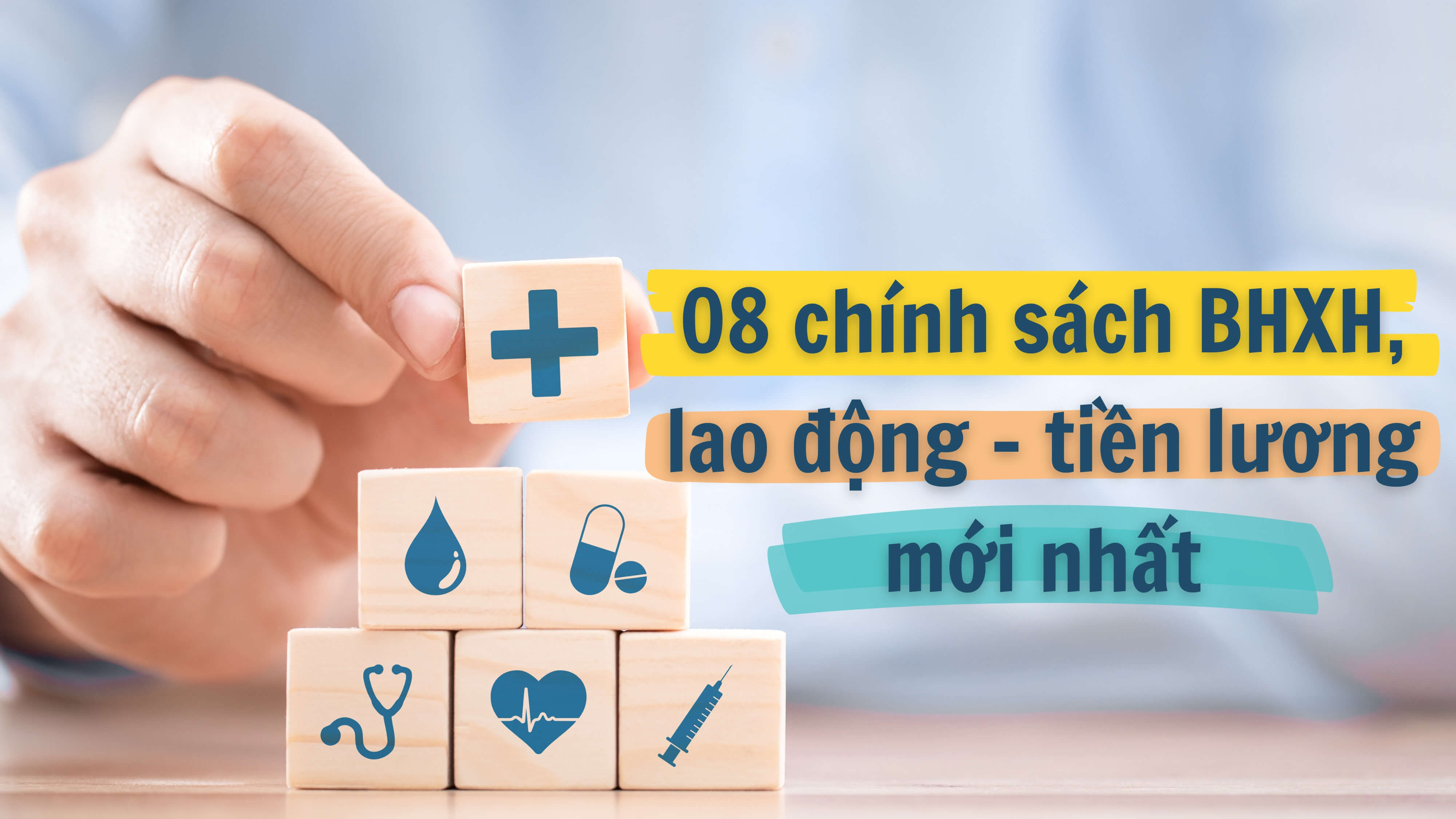 08 chính sách BHXH, lao động – tiền lương mới nhất