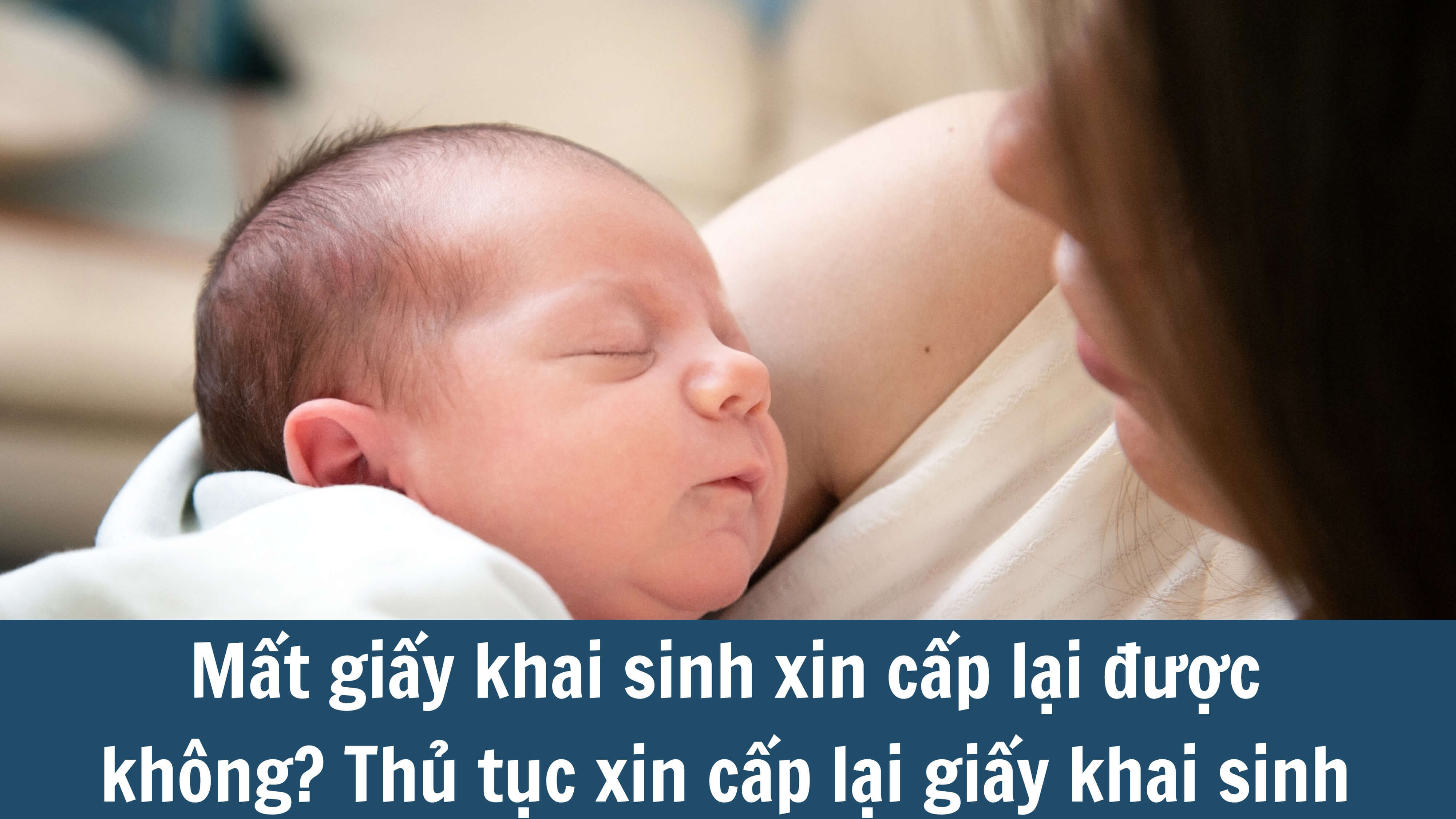 Mất giấy khai sinh xin cấp lại được không? Thủ tục xin cấp lại giấy khai sinh 