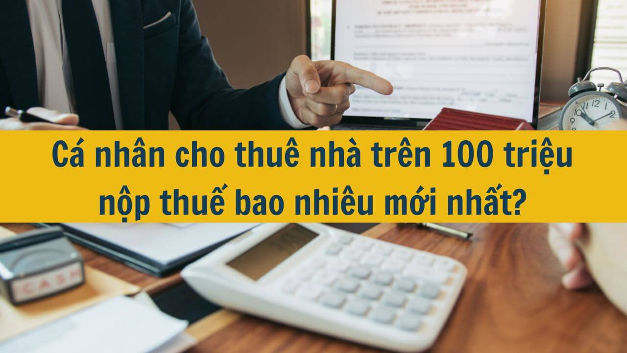 03 loại thuế, lệ ph&iacute; c&aacute; nh&acirc;n cho thu&ecirc; nh&agrave; phải nộp mới nhất 2025?