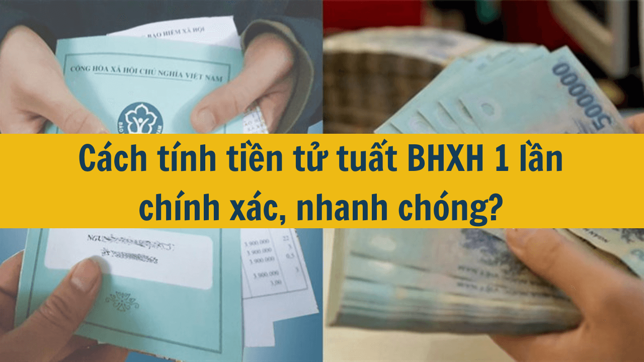 Cách tính tiền tử tuất BHXH 1 lần chính xác, nhanh chóng 2025?