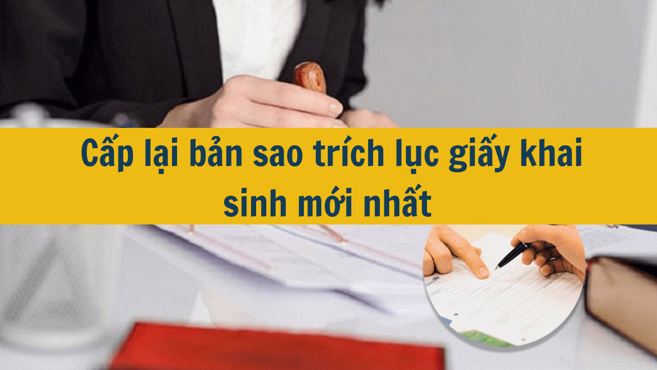  Cấp lại bản sao trích lục giấy khai sinh mới nhất 2025