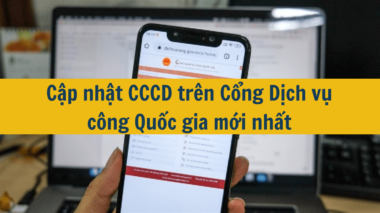 Cập nhật CCCD trên Cổng Dịch vụ công Quốc gia mới nhất 2025