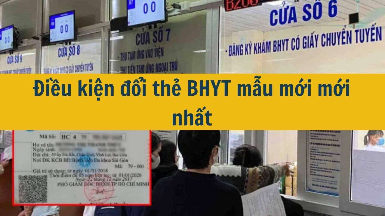 Điều kiện đổi thẻ BHYT mẫu mới mới nhất 2025