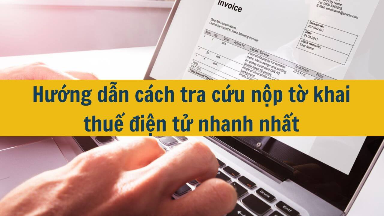 Hướng dẫn c&aacute;ch tra cứu nộp tờ khai thuế điện tử nhanh nhất năm 2025