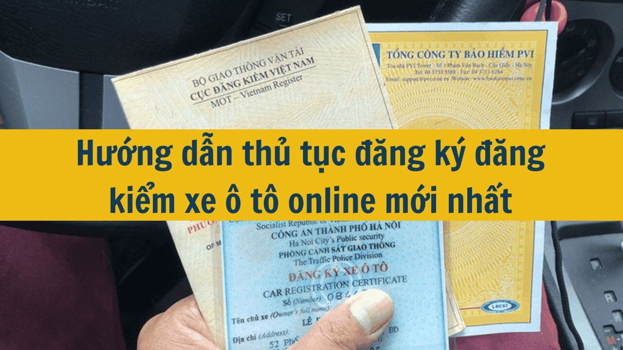 Hướng dẫn thủ tục đăng ký đăng kiểm xe ô tô online mới nhất 2025