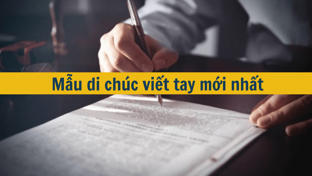  Mẫu di chúc viết tay mới nhất 2025