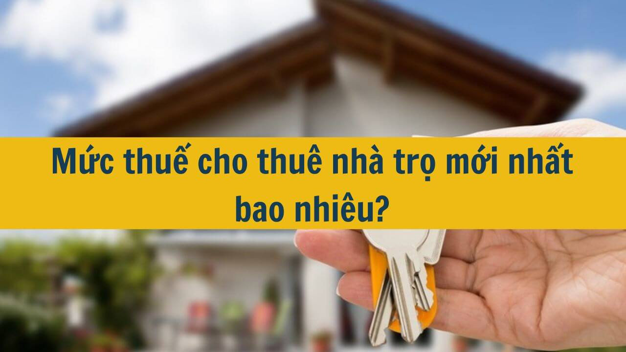 Mức thuế cho thu&ecirc; nh&agrave; trọ mới nhất 2025 bao nhi&ecirc;u?