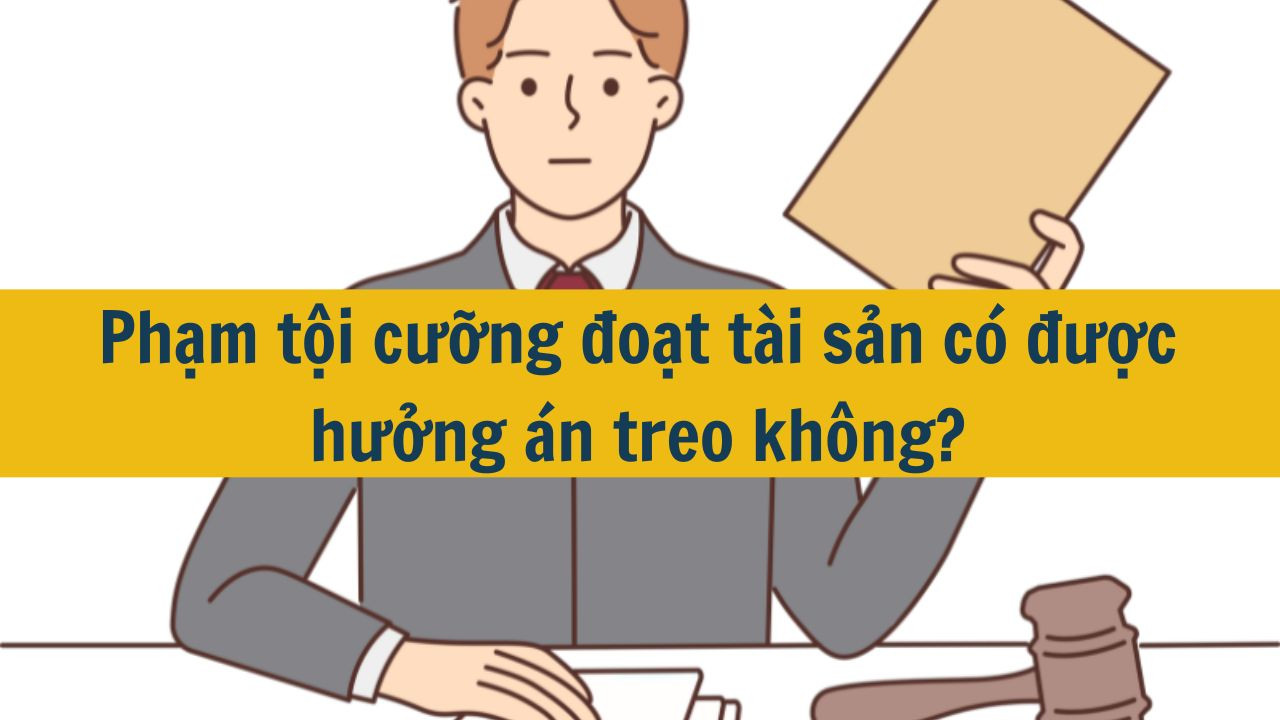 tội cưỡng đoạt t&agrave;i sản c&oacute; được hưởng an treo