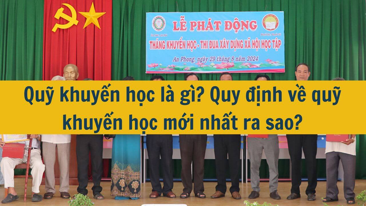 Quỹ khuyến học l&agrave; g&igrave;? Quy định về quỹ khuyến học mới nhất 2025 ra sao?