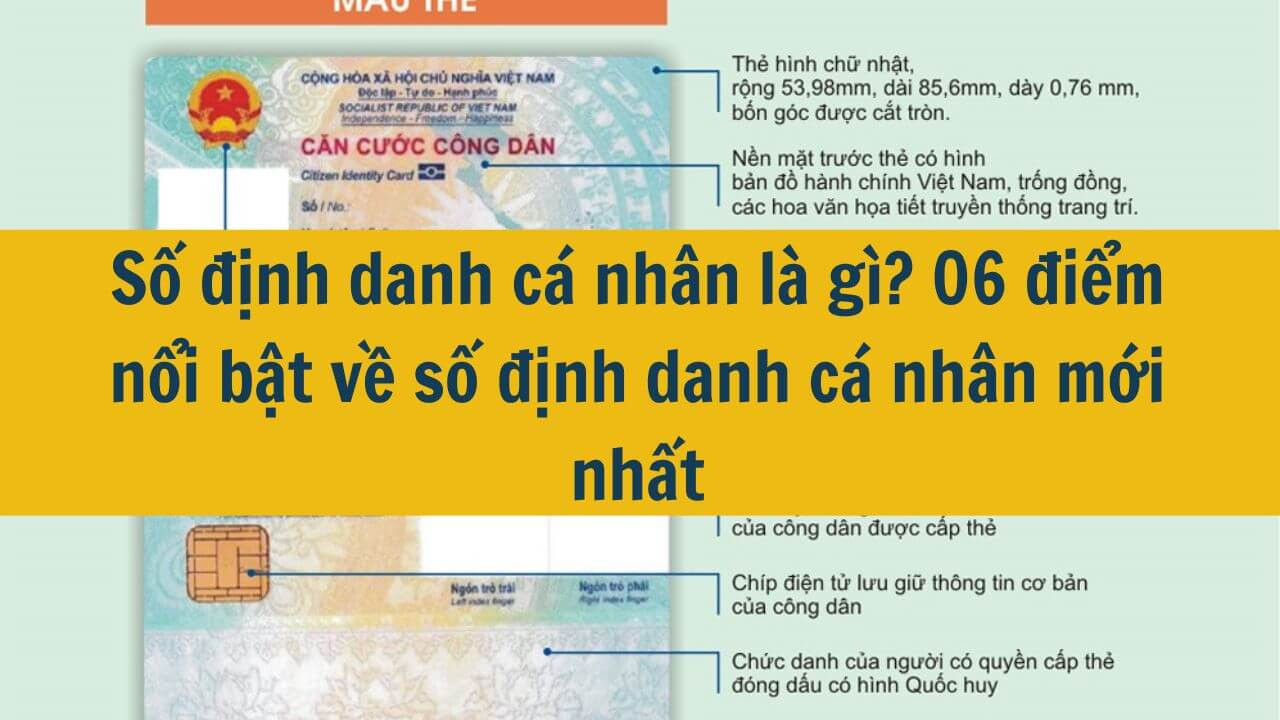 Số định danh cá nhân là gì? 06 điểm nổi bật về số định danh cá nhân mới nhất 2025