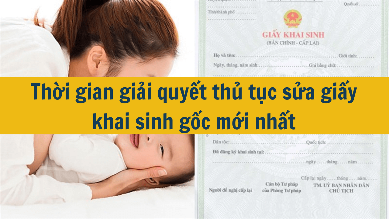 Thời gian giải quyết thủ tục sửa giấy khai sinh gốc