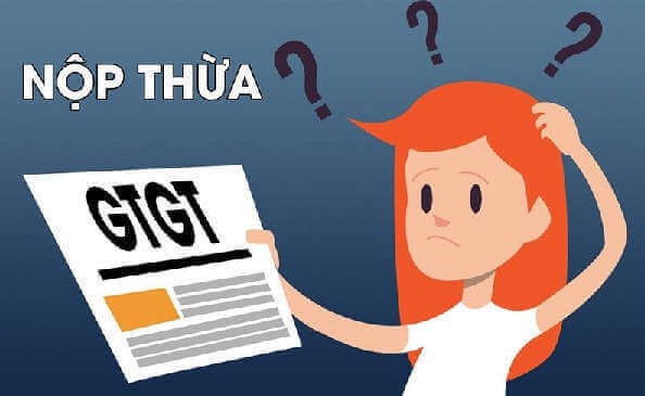 Thuế gia trị gi&aacute; tăng nộp thừa th&igrave; xử l&yacute; như thế n&agrave;o?