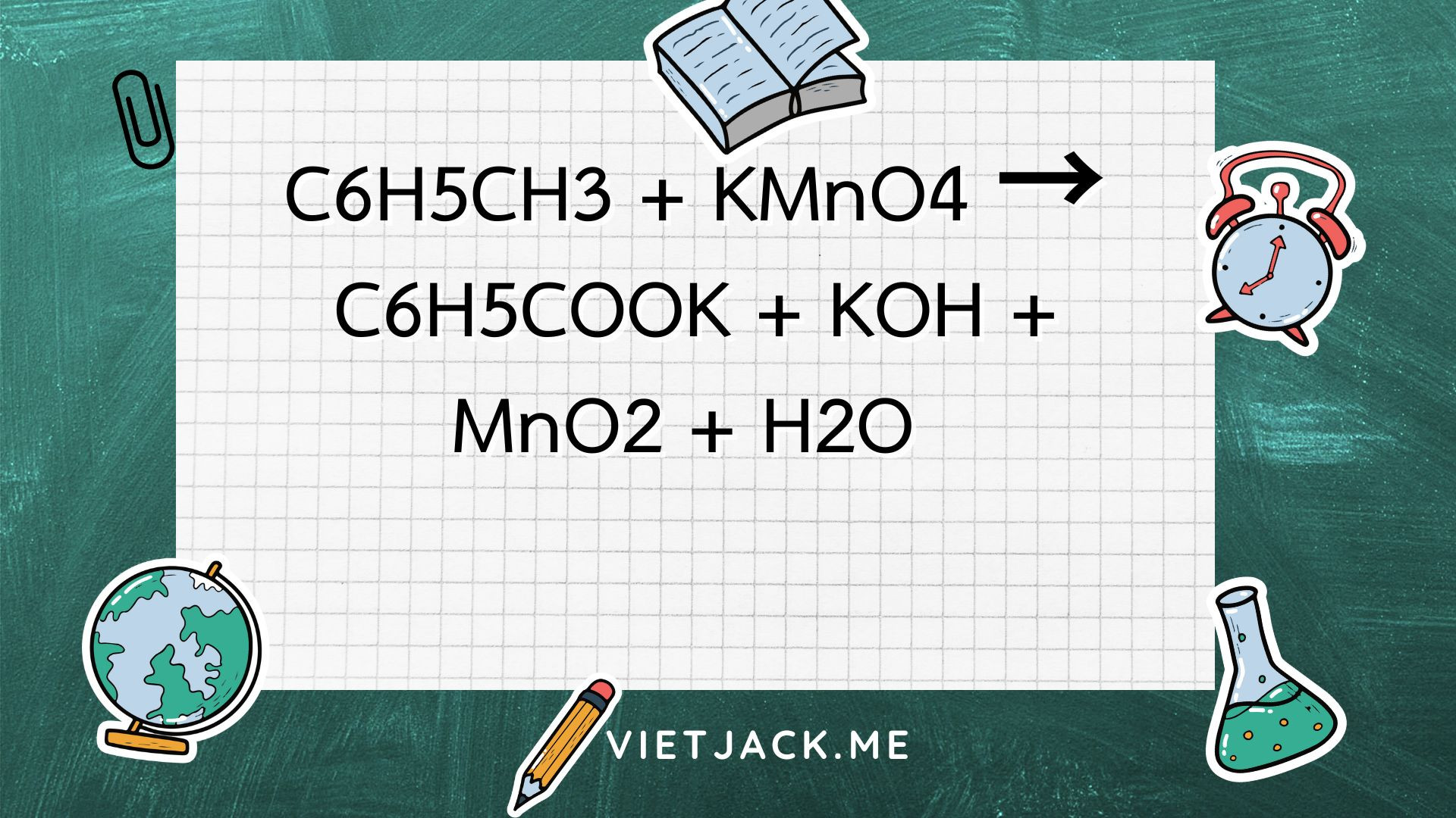 C6H5CH3 ra C6H5COOK l C6H5CH3 + KMnO4 → C6H5COOK + KOH + MnO2 + H2O (ảnh 1)