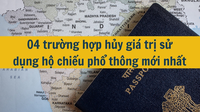 04 trường hợp hủy giá trị sử dụng hộ chiếu phổ thông mới nhất