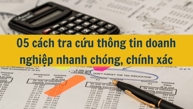 05 cách tra cứu thông tin doanh nghiệp nhanh chóng, chính xác